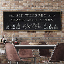 Load image into Gallery viewer, Sip Whiskey With You Bar Sign II