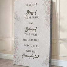 Load image into Gallery viewer, Blessed Is She Who Has Believed - Luke 1:45 Faith Wall Art III