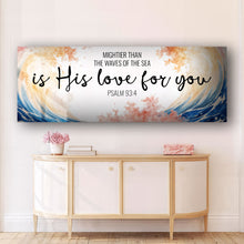 Load image into Gallery viewer, Mightier Than the Waves of the Sea Psalm 93:4 Faith Sign III