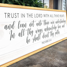 Load image into Gallery viewer, Proverbs 3:5-6 Trust In The Lord With All Your Heart Faith Sign