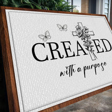 Load image into Gallery viewer, Created With A Purpose Faith Sign II