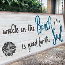 Load image into Gallery viewer, A Walk On The Beach Is Good For The Soul Sign II