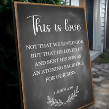 Load image into Gallery viewer, This Is Love - 1 John 4:10 Faith Sign