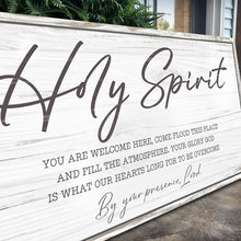 Load image into Gallery viewer, Holy Spirit You are Welcome Here Faith Sign III
