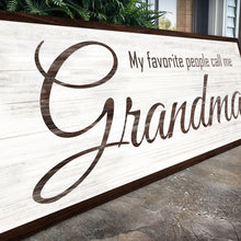 Load image into Gallery viewer, My Favorite People Call Me Grandma Sign