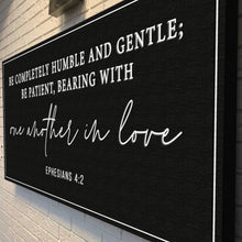 Load image into Gallery viewer, Be Completely Humble And Gentle - Ephesians 4:2 Faith Sign