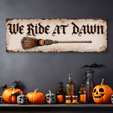 Load image into Gallery viewer, We Ride At Dawn Halloween Wall Sign