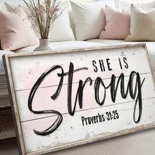 Load image into Gallery viewer, She Is Strong Proverbs 31:25 Faith Sign