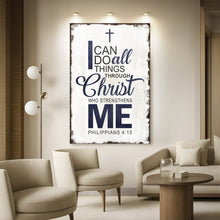 Load image into Gallery viewer, Philippians 4:13 - I Can Do All Things Through Christ Faith Sign II