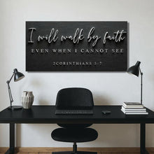 Load image into Gallery viewer, I Will Walk By Faith - 2 Corinthians 5:7 Faith Sign III