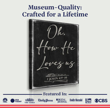 Load image into Gallery viewer, 1 John 4:9-10 Oh How He Loves Us Faith Sign
