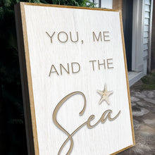 Load image into Gallery viewer, You Me and the Sea Coastal Sign V