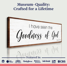 Load image into Gallery viewer, Psalm 27:13 - I Have Seen The Goodness of God Faith Sign