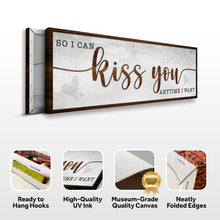 Load image into Gallery viewer, So I Can Kiss You Anytime I Want Bedroom Sign II