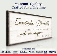 Load image into Gallery viewer, Exceedingly, Abundantly More Than We Could Ask Or Imagine Faith Sign IV