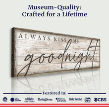 Load image into Gallery viewer, Always Kiss Me Goodnight Bedroom Sign II