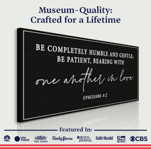 Load image into Gallery viewer, Be Completely Humble And Gentle - Ephesians 4:2 Faith Sign