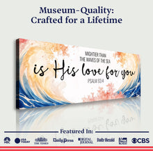 Load image into Gallery viewer, Mightier Than the Waves of the Sea Psalm 93:4 Faith Sign III