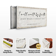 Load image into Gallery viewer, I Will Walk By Faith Even When I Cannot See Faith Sign II