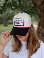 Load image into Gallery viewer, Hat: Do what makes you Holy