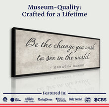 Load image into Gallery viewer, Be The Change You Wish To See Inspiration Sign II