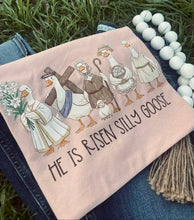 Load image into Gallery viewer, He is Risen Silly Goose (DTF Tee)
