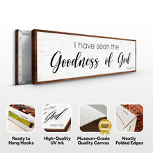 Load image into Gallery viewer, Psalm 27:13 - I Have Seen The Goodness of God Faith Sign