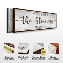 Load image into Gallery viewer, Pause &amp; Find The Blessings In Today Faith Sign
