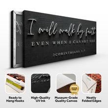 Load image into Gallery viewer, I Will Walk By Faith - 2 Corinthians 5:7 Faith Sign III