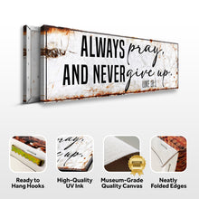 Load image into Gallery viewer, Always Pray And Never Give Up - Luke 18:1 Faith Sign II