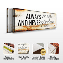 Load image into Gallery viewer, Always Pray And Never Give Up - Luke 18:1 Faith Sign III