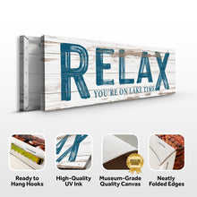 Load image into Gallery viewer, Relax You're on Lake Time Sign