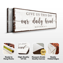 Load image into Gallery viewer, Give Us This Day Our Daily Bread Faith Sign