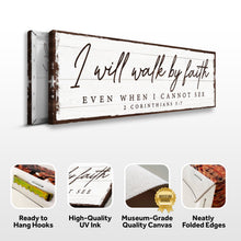 Load image into Gallery viewer, I Will Walk By Faith 2 Corinthians 5:7 Sign