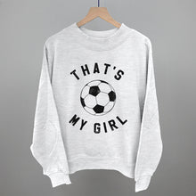Load image into Gallery viewer, That's My Girl Soccer