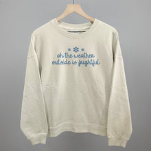 Load image into Gallery viewer, Oh The Weather Outside Is Frightful