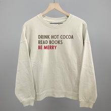 Load image into Gallery viewer, Drink Hot Cocoa Read Books Be Merry