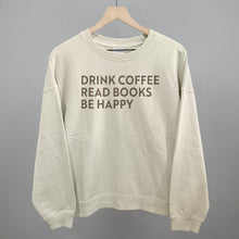 Load image into Gallery viewer, Drink Coffee Read Books Be Happy