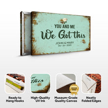 Load image into Gallery viewer, You And Me We Got This Wedding Sign