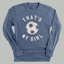 Load image into Gallery viewer, That's My Girl Soccer