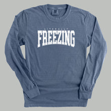 Load image into Gallery viewer, Literally Freezing Collegiate