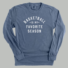 Load image into Gallery viewer, Basketball Is My Favorite Season