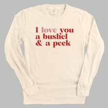 Load image into Gallery viewer, I Love You A Bushel And A Peck And A Hug Around The Neck