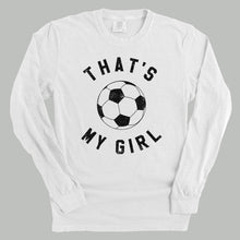 Load image into Gallery viewer, That's My Girl Soccer