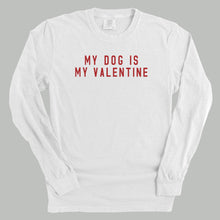 Load image into Gallery viewer, My Dog Is My Valentine