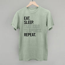 Load image into Gallery viewer, Eat Sleep Take Kids To Sports Repeat