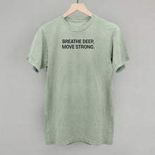 Load image into Gallery viewer, Breathe Deep, Move Strong