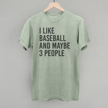 Load image into Gallery viewer, I Like Baseball and Maybe 3 People