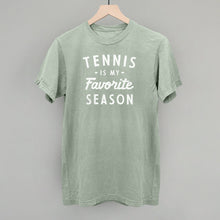 Load image into Gallery viewer, Tennis Is My Favorite Season