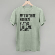 Load image into Gallery viewer, My Favorite Football Player Calls Me Mom